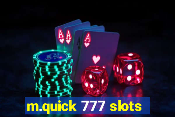 m.quick 777 slots